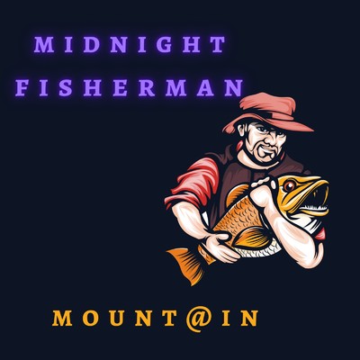midnight fisherman/mount@in