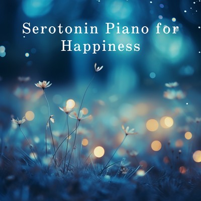 Serotonin Piano for Happiness/Relax α Wave & Silva Aula