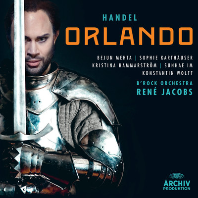 Handel: 歌劇《オルランド》 HWV31 ／ 第3幕 - レチタティーヴォ: ドリンダ、なぜ泣いているの？/イム・ソンへ／ソフィー・カーサウザー／ベジュン・メータ／ビー・ロック・オーケストラ／ルネ・ヤーコプス