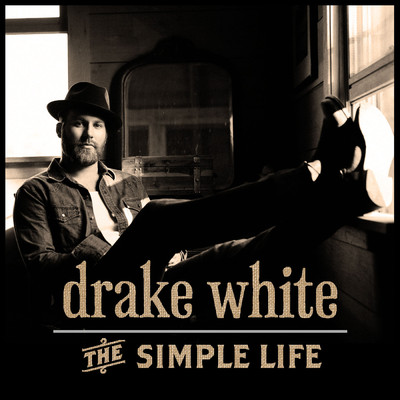 シングル/The Simple Life/Drake White