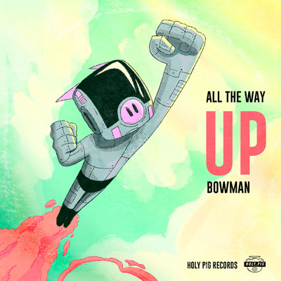 All the Way Up/ボウマン