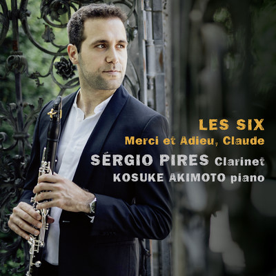 Milhaud: Sonatina for Clarinet and Piano, Op. 100: I. Tres rude/SERGIO PIRES／Kosuke Akimoto
