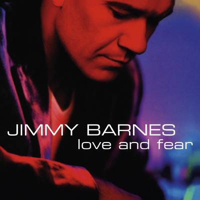アルバム/Love And Fear (Reissue)/ジミー・バーンズ