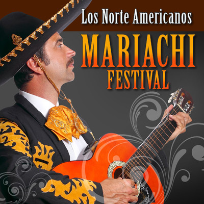 アルバム/Mariachi Festival/Los Norte Americanos