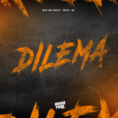 Dilema (feat. QI)/WM no Beat