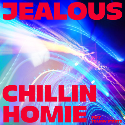 シングル/Jealous (feat. Tommy Strate)/Chillin Homie