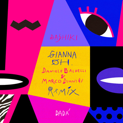 Gianna Oh (Daniele Baldelli & Marco Dionigi Remix Edit)/Dashiki／DADA'