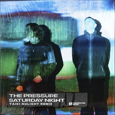 シングル/Saturday Night (Taiki Nulight Remix)/The Pressure