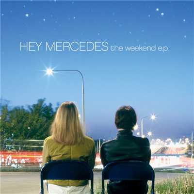 アルバム/The Weekend - EP/Hey Mercedes