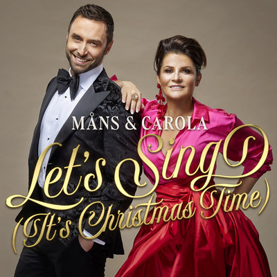 Let´s Sing (It´s Christmas Time)/Mans Zelmerlow & Carola