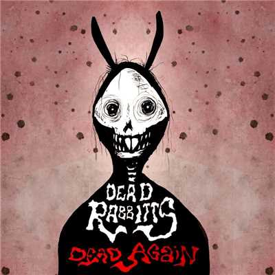 シングル/Dead Again/The Dead Rabbitts