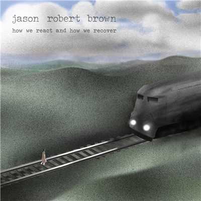 アルバム/How We React and How We Recover/Jason Robert Brown