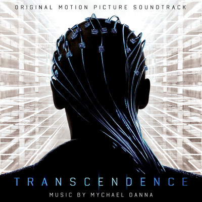 アルバム/Transcendence (Original Motion Picture Soundtrack)/Mychael Danna