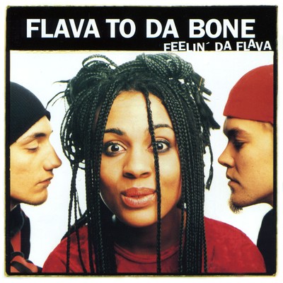 Everybody Say Ooh/Flava To Da Bone