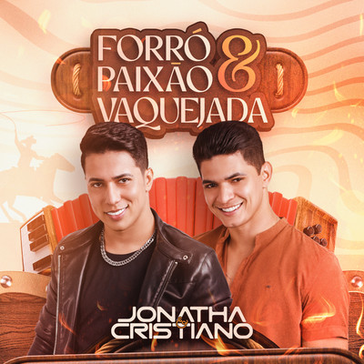 Forro, Paixao & Vaquejada/Jonatha e Cristiano