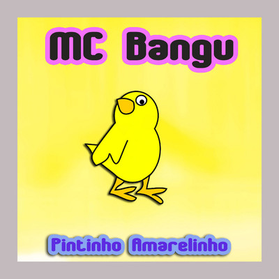 Pintinho Amarelinho/MC Bangu