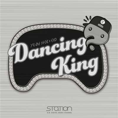 着うた®/Dancing King/Yu Jae Seok × EXO