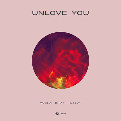 シングル/Unlove You (Extended Mix)/YARO & Trilane ft. EEVA