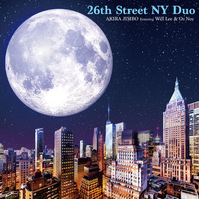 アルバム/26th Street NY Duo Featuring Will Lee & Oz Noy/神保彰