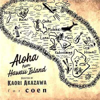 Aloha from Hawaii Island (selected by Kaori Akazawa for coen)/Various Artists