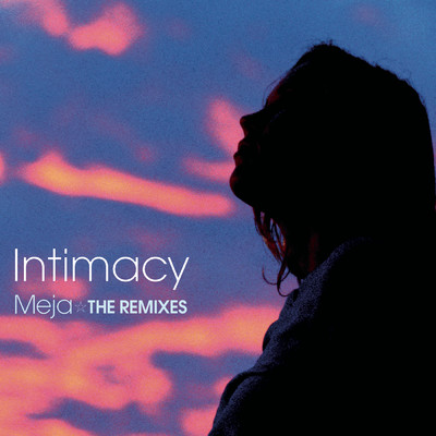 Intimacy (The Remixes)/Meja