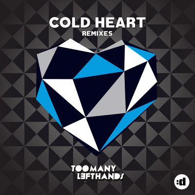 Cold Heart (TooManyLeftHands Remix)/TooManyLeftHands