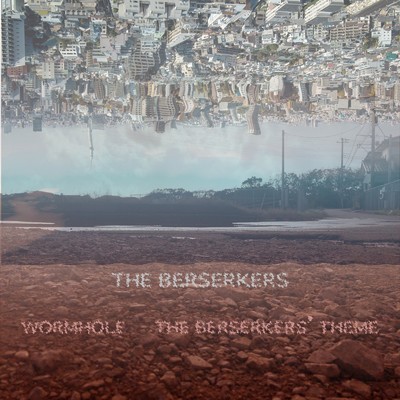 ワームホール/THE BERSERKERS