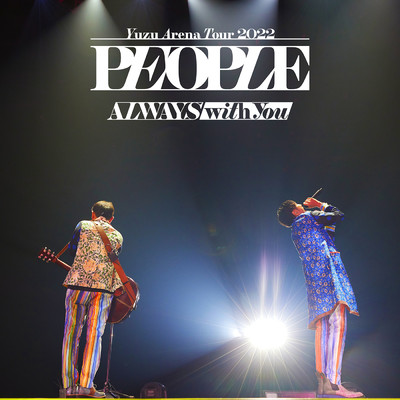 アルバム/YUZU ARENA TOUR 2022 PEOPLE -ALWAYS with you-/ゆず
