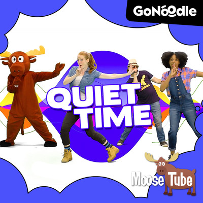 Quiet Time/GoNoodle／Moose Tube