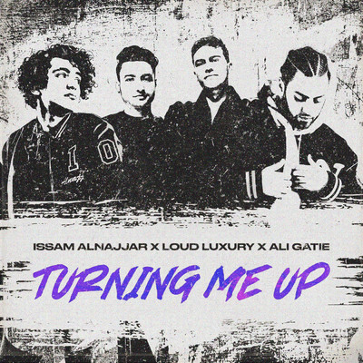 Turning Me Up (Hadal Ahbek)/Issam Alnajjar／Loud Luxury／Ali Gatie