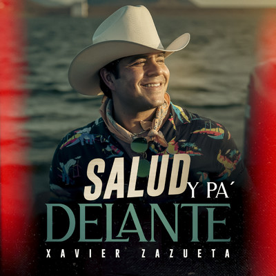 Salud Y Pa' Delante/Xavier Zazueta