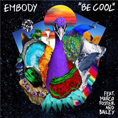 シングル/Be Cool (featuring Bailey, Marco Foster)/Embody