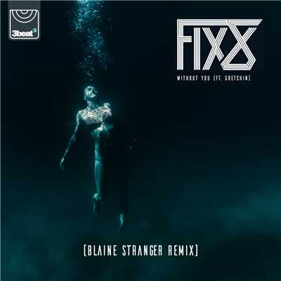 シングル/Without You (featuring Gretchin／Blaine Stranger Remix)/Fix8