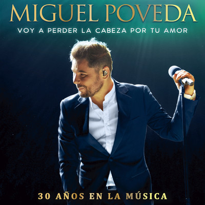シングル/Voy A Perder La Cabeza Por Tu Amor (30 Anos En La Musica)/Miguel Poveda