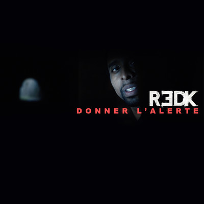 Donner l'alerte (Explicit)/R.E.D.K.