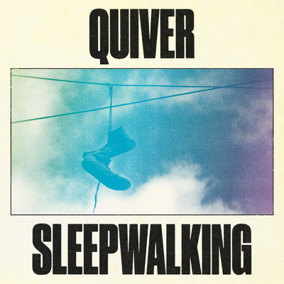 Quiver ／ Sleepwalking/Super Duper