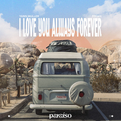 I Love You Always Forever/Yann Muller & Foinix