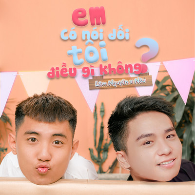 アルバム/Em Co Noi Doi Toi Dieu Gi Khong (feat. Nau)/Lam Nguyen
