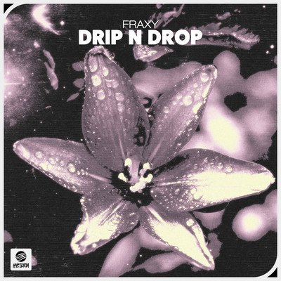 Drip N Drop/Fraxy