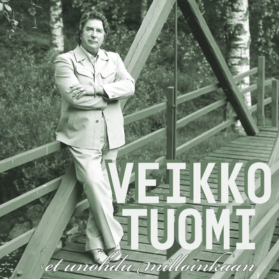 アルバム/Et unohdu milloinkaan/Veikko Tuomi