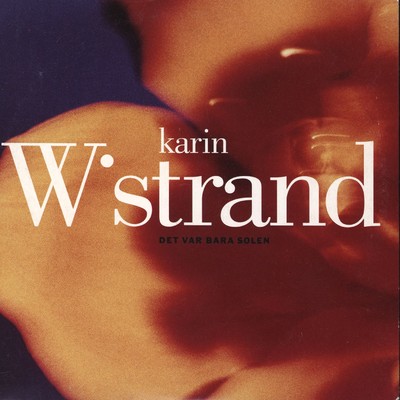 Det var bara solen/Karin Wistrand