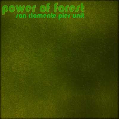 アルバム/power of forest/san clamente pier unit