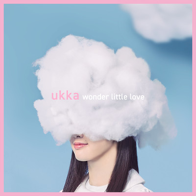 wonder little love/ukka