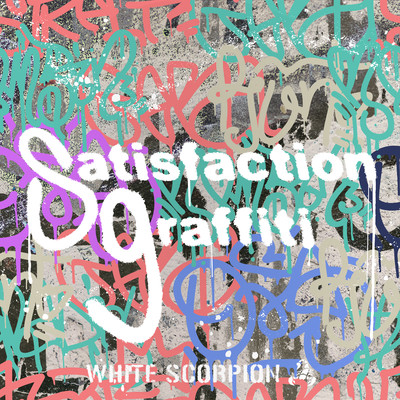 Satisfaction graffiti/WHITE SCORPION