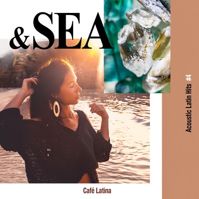 アルバム/& Sea - Acoustic Latin Hits #4(海辺で楽しむアコースティック・ラテン・ヒッツ)/Grupo Cafe Latina