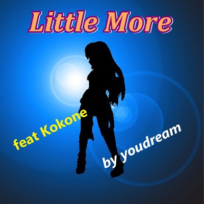 Little More feat.kokone/Youdream