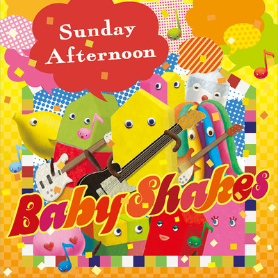 SUNDAY AFTERNOON/Baby Shakes