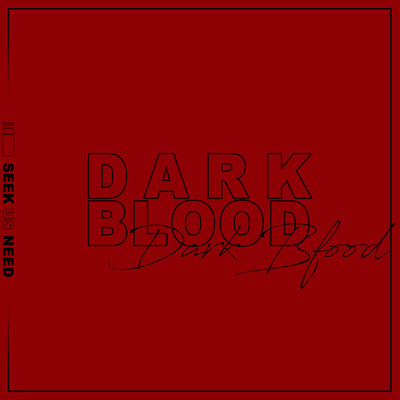 シングル/Dark Blood/SEEK US NEED