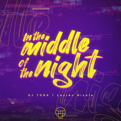 in the middle of the night/DJ TORA & Lauren Nicole