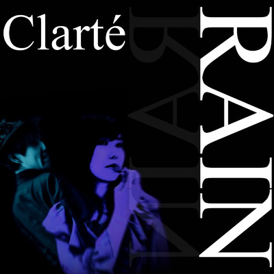 シングル/Rain/Clarte